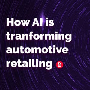 How AI is transforming automotive retailing white paper